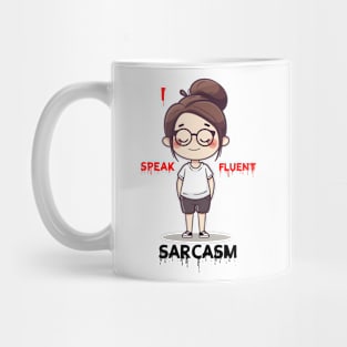 I speak fluent sarcasm Mug